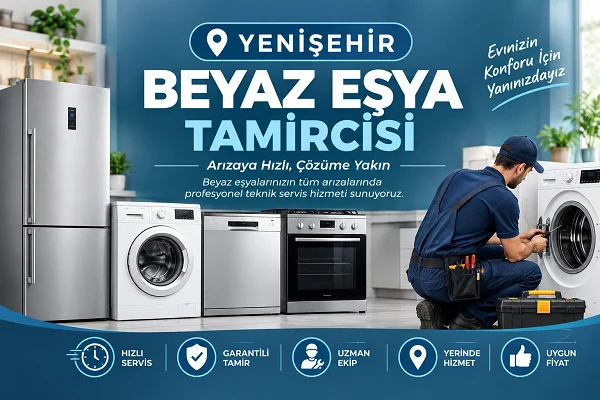 Yenişehir Beyaz Eşya Tamircisi